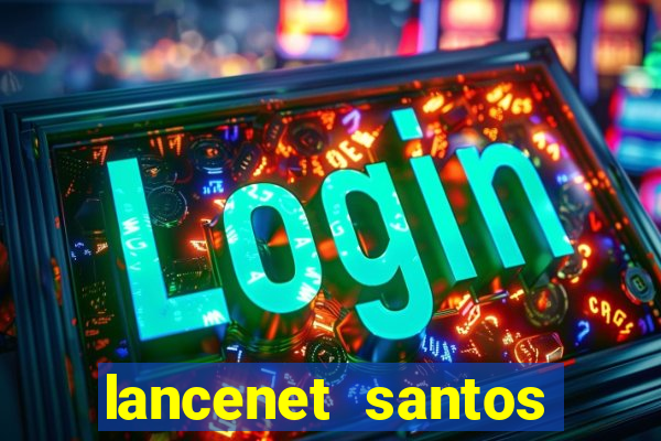 lancenet santos futebol clube